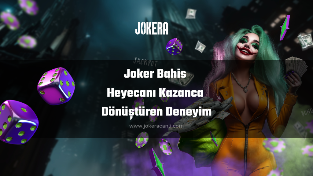 Joker Bahis Heyecanı Kazanca Dönüştüren Deneyim